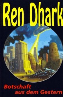 Ren dhark botschaft aus - bd.6,,