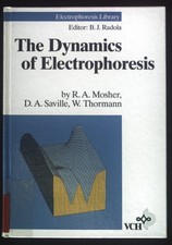The Dynamics of Electrophoresis. Electrophoresis Library Saville, D A, W Thorman