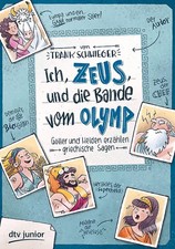 Ich, Zeus, und die Bande vom Olymp – Götter und Helden erzählen griechische Sage