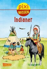 Pixi Wissen 44: Indianer: Wissen macht Ah! Extraseiten Wittmann, Monik 1151253-2