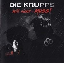 DIE KRUPPS Will Nicht - Muss