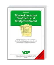 Musterklausuren Strafrecht und Strafprozessrecht: Eine Fallsammlung mit Lösunge