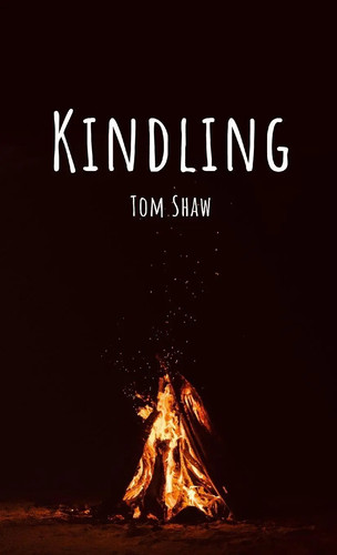 Tom shaw kindling - tom, |