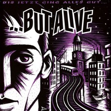 But Alive - Bis Jetzt Ging