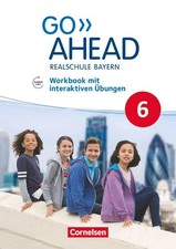 Go Ahead 6. Jahrgangsstufe - Ausgabe für Realschulen in Bayern - Workbook mit in