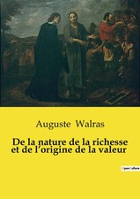 De la nature de la richesse et de l'origine de la valeur Auguste Walras Buch