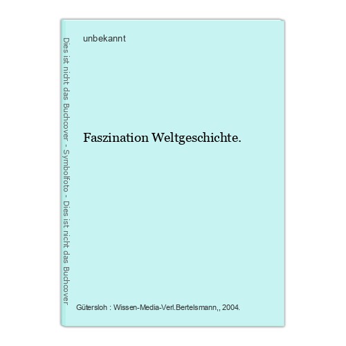 Faszination weltgeschichte - faszination,