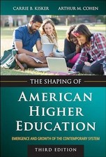 The Shaping of American Higher Education: Emergence and Growth Buch Jossey-Bass