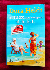 Dora Heldt - Bei Hitze ist es
