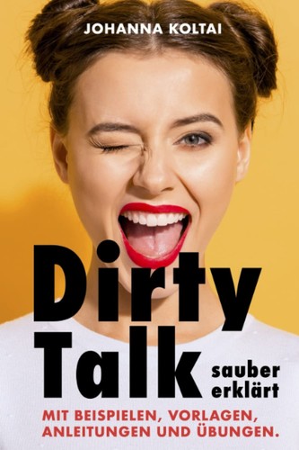 Dirty talk sauber erklärt - dirty,