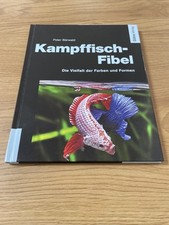 Kampffisch-Fibel - Faszination Betta splendens - von Peter Bärwald. Dähne Verlag