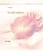 Terhi Suokas | En ehdi nukkua
