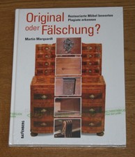 Original oder Fälschung? Restaurierte Möbel bewerten, Plagiate erkennen. Marquar