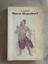 J. R. Worsley / Was Ist Akupunktur ?