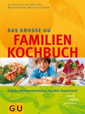 Familien-Kochbuch, Das große GU: Frische Jahreszeitenküche aus dem Supermarkt, s