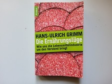 Die Ernährungslüge - Lebensmittelindustrie Lüge -- Hans-Ulrich Grimm --- WIE NEU