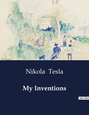 My Inventions | Nikola Tesla |