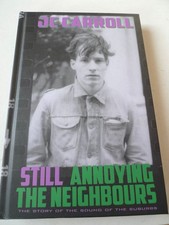 (Still) Annoying The Neighbours by JC CARROLL THE MEMBERS **SIGNED** Hardback