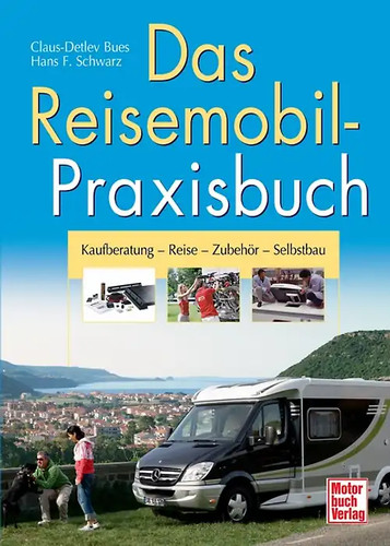 Das reisemobil praxisbuch - das, reisemobil-praxisbuch