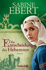 Die Entscheidung der Hebamme von Sabine Ebert (2008, Taschenbuch)