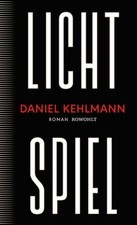 Daniel Kehlmann Lichtspiel: Roman
