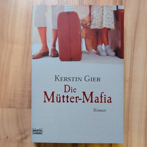 Die mütter mafia von kerstin - die, mütter-mafia