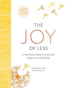 The joy less a minimalist - the, less: