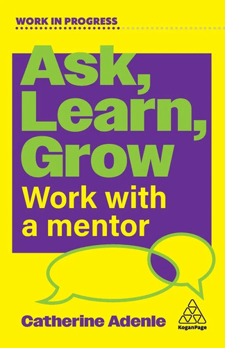 Ask learn grow work - grow,