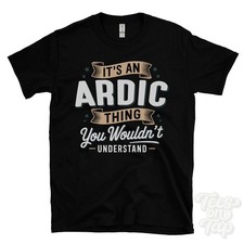 IT'S AN ARDIC THING YOU WOULD'T UNDERSTAND T-SHIRT Name Nachname Familie Geschenk
