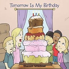 Tomorrow Is My Birthday -  NEW Shannon Smedsta 2009