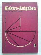 Elektro-Aufgaben Band II Wechselstrom, Übungsaufgaben Grundlagen Elektrotechnik