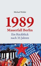 Michael Wolski | 1989 Mauerfall Berlin | Taschenbuch | Deutsch (2024) | 148 S.