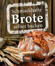 Schmackhafte Brote Selber Backen (Gebundene Ausgabe) wie neu