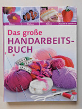 Das große Handarbeitsbuch Filzen Sticken Nähen Häkeln Stricken 2008