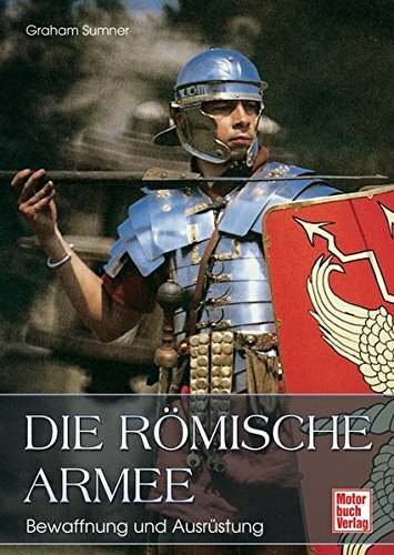 Die römische armee bewaffnung - die,