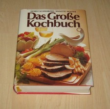 Das Große Kochbuch - Horst Schwarzer / Annette Wolter (1981) - Das Kultbuch