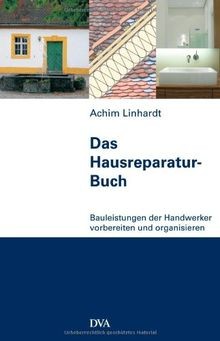 Das hausreparatur buch - das, hausreparatur-buch