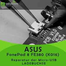 REPARATUR Austausch Micro USB Ladebuchse Anschluss ASUS FonePad 8 FE380 K016