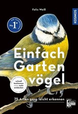 Einfach Gartenvögel: 75 Arten
