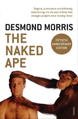 The naked ape zoologist s - ape:, zoologist's