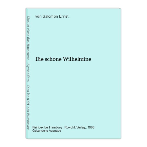 Die schöne wilhelmine - die,