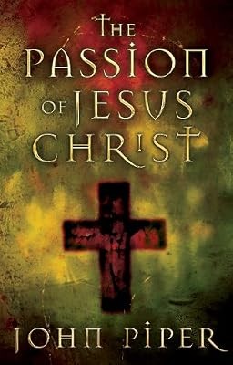 The passion jesus christ - of,
