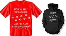 Kapuzenshirt Hoodie od. T-Shirt Ohne ein paar Katzenhaare ... Katze NEU