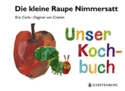 Die kleine raupe nimmersatt - die,