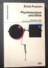 Erich Fromm Psychoanalyse und Ethik, humanistische Charakterologie