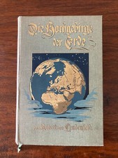 Die Hochgebirge der Erde * Robert von Lendenfeld * 1899 * Herder Freiburg