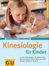Kinesiologie für Kinder. Damit Lernen mehr Spass macht. Lernblockaden erkennen u