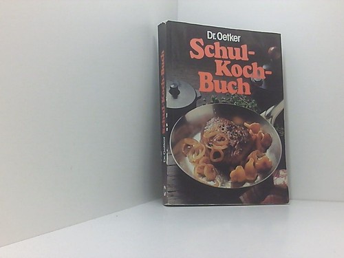 Schulkochbuch oetker - schulkochbuch,