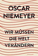 Wir müssen die Welt verändern von Oscar Niemeyer | Buch | Zustand sehr gut
