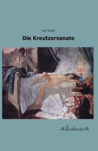 Die kreutzersonate leo - kreutzersonate, tolstoi